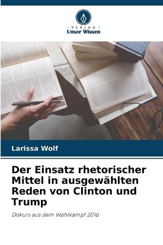 Der Einsatz rhetorischer Mittel in ausgewählten Reden von Clinton und Trump