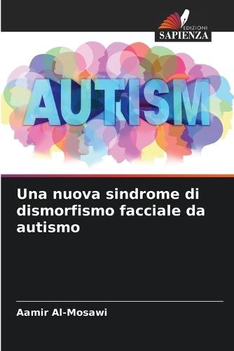 Una nuova sindrome di dismorfismo facciale da autismo