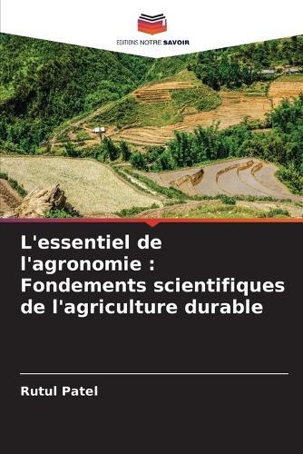 L'essentiel de l'agronomie: Fondements scientifiques de l'agriculture durable