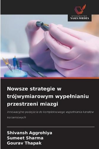 Nowsze strategie w trójwymiarowym wypelnianiu przestrzeni miazgi