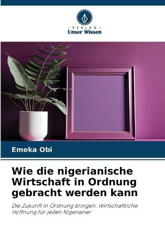 Wie die nigerianische Wirtschaft in Ordnung gebracht werden kann