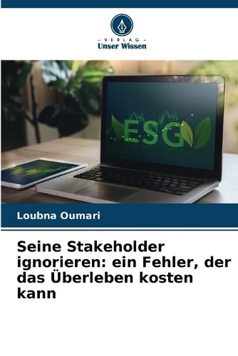 Seine Stakeholder ignorieren: ein Fehler, der das Überleben kosten kann