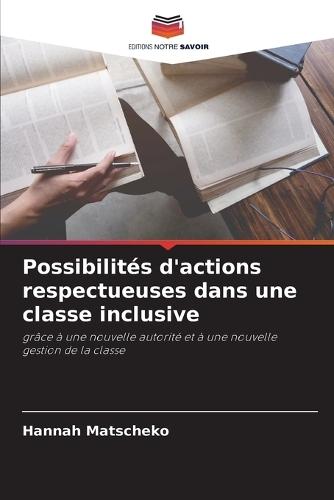 Possibilités d'actions respectueuses dans une classe inclusive