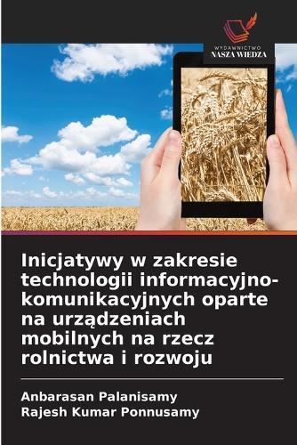 Inicjatywy w zakresie technologii informacyjno-komunikacyjnych oparte na urządzeniach mobilnych na rzecz rolnictwa i rozwoju
