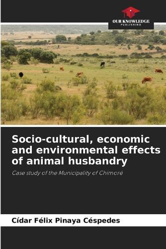Socio-cultural, economic and environmental effects of animal husbandry