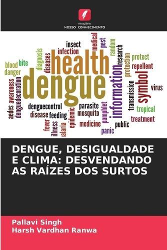 Dengue, Desigualdade E Clima: Desvendando as Raízes DOS Surtos