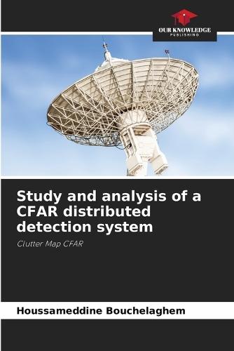 Study and analysis of a CFAR distributed detection system