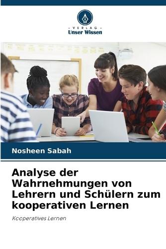 Analyse der Wahrnehmungen von Lehrern und Schülern zum kooperativen Lernen