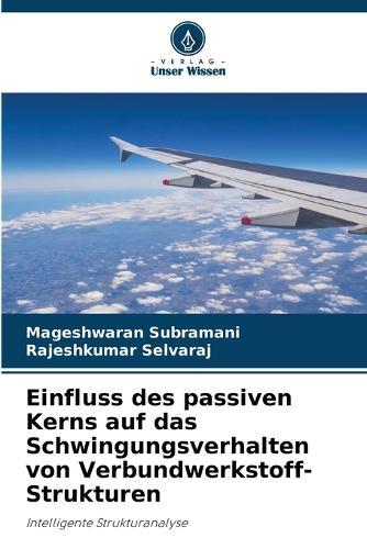 Einfluss des passiven Kerns auf das Schwingungsverhalten von Verbundwerkstoff-Strukturen