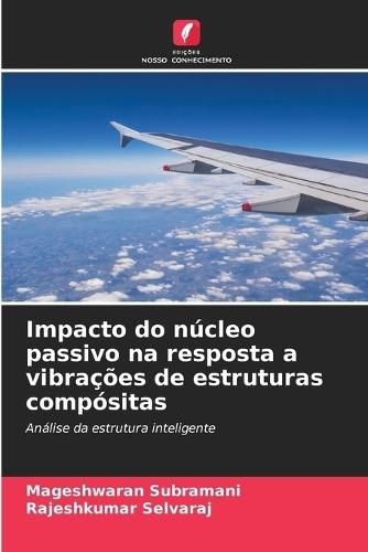 Impacto do núcleo passivo na resposta a vibrações de estruturas compósitas