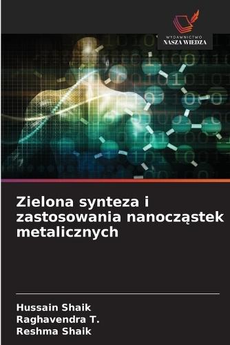 Zielona synteza i zastosowania nanocząstek metalicznych