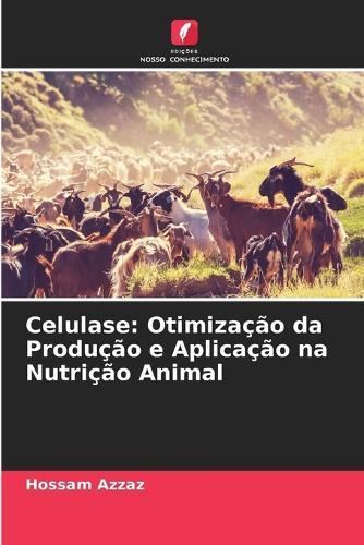 Celulase: Otimização da Produção e Aplicação na Nutrição Animal
