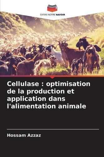 Cellulase: optimisation de la production et application dans l'alimentation animale