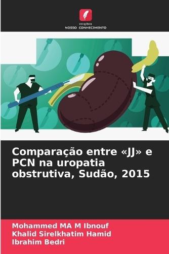 Comparação entre JJ e PCN na uropatia obstrutiva, Sudão, 2015