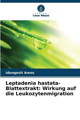 Leptadenia hastata-Blattextrakt: Wirkung auf die Leukozytenmigration