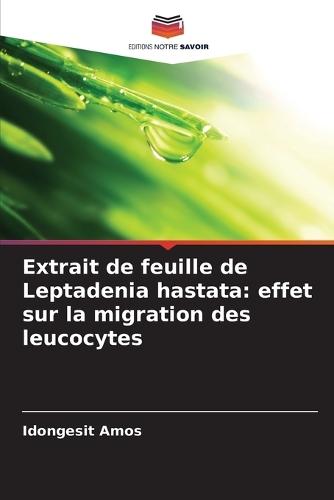 Extrait de feuille de Leptadenia hastata: effet sur la migration des leucocytes
