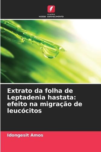Extrato da folha de Leptadenia hastata: efeito na migração de leucócitos