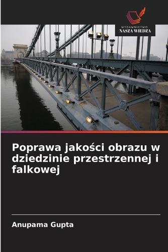 Poprawa jakości obrazu w dziedzinie przestrzennej i falkowej