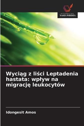 Wyciąg z liści Leptadenia hastata: wplyw na migrację leukocytów