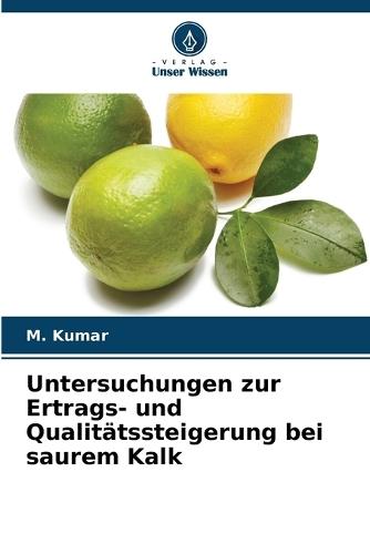 Untersuchungen zur Ertrags- und Qualitätssteigerung bei saurem Kalk