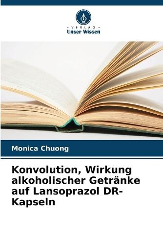 Konvolution, Wirkung alkoholischer Getränke auf Lansoprazol DR-Kapseln
