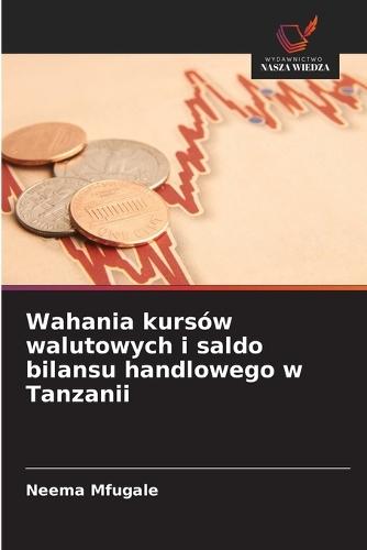 Wahania kursów walutowych i saldo bilansu handlowego w Tanzanii