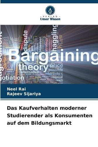Das Kaufverhalten moderner Studierender als Konsumenten auf dem Bildungsmarkt