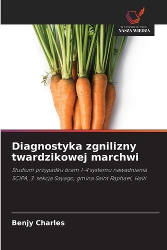 Diagnostyka zgnilizny twardzikowej marchwi