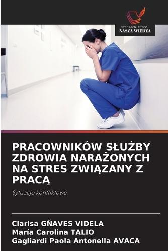 Pracowników SluŻby Zdrowia NaraŻonych Na Stres ZwiĄzany Z PracĄ