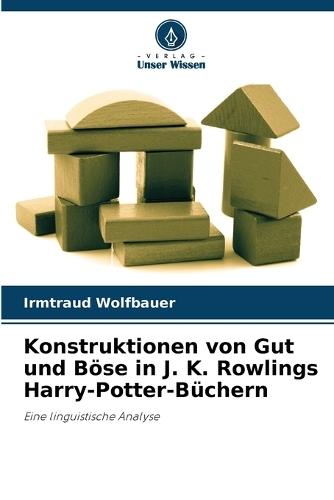Konstruktionen von Gut und Böse in J. K. Rowlings Harry-Potter-Büchern