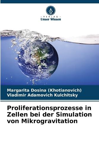 Proliferationsprozesse in Zellen bei der Simulation von Mikrogravitation