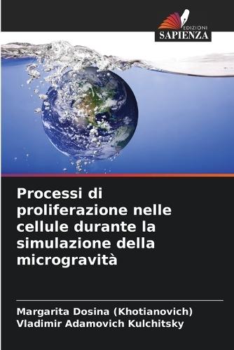 Processi di proliferazione nelle cellule durante la simulazione della microgravità