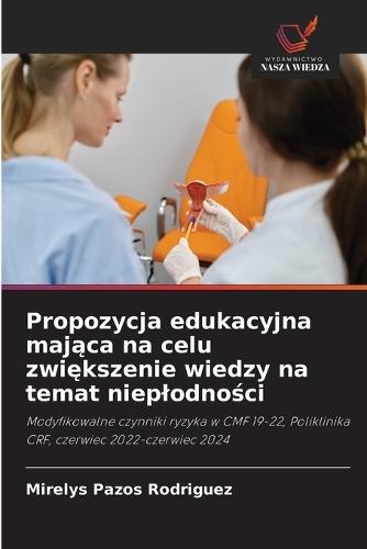Propozycja edukacyjna mająca na celu zwiększenie wiedzy na temat nieplodności
