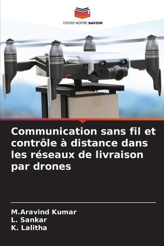 Communication sans fil et contrôle à distance dans les réseaux de livraison par drones