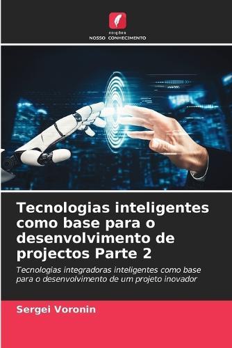 Tecnologias inteligentes como base para o desenvolvimento de projectos Parte 2