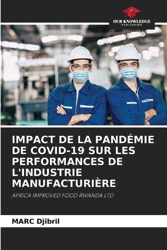 Impact de la Pandémie de Covid-19 Sur Les Performances de l'Industrie Manufacturière