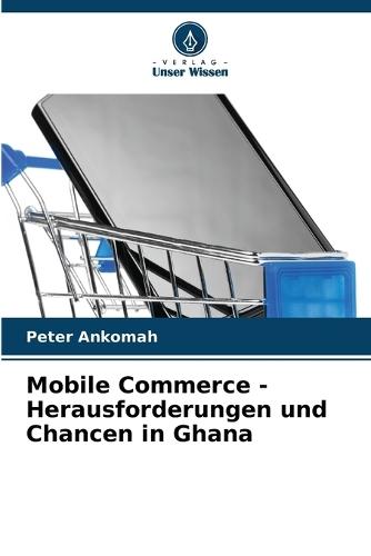 Mobile Commerce - Herausforderungen und Chancen in Ghana