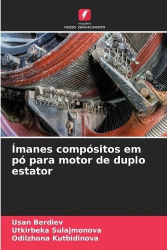 Ímanes compósitos em pó para motor de duplo estator