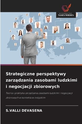 Strategiczne perspektywy zarządzania zasobami ludzkimi i negocjacji zbiorowych