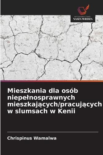 Mieszkania dla osób niepelnosprawnych mieszkających/pracujących w slumsach w Kenii
