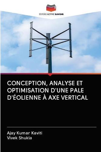 Conception, Analyse Et Optimisation d'Une Pale d'Éolienne À Axe Vertical