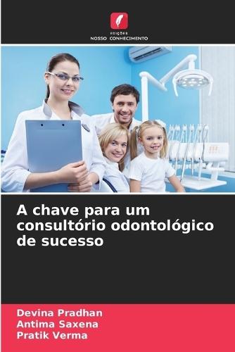 A chave para um consultório odontológico de sucesso