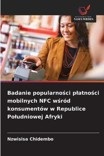 Badanie popularności platności mobilnych NFC wśród konsumentów w Republice Poludniowej Afryki