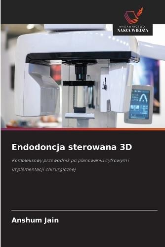 Endodoncja sterowana 3D