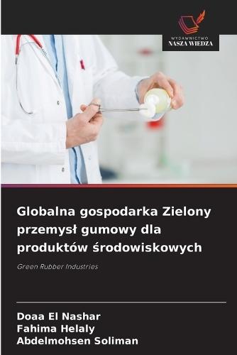 Globalna gospodarka Zielony przemysl gumowy dla produktów środowiskowych