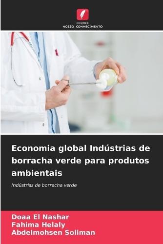 Economia global Indústrias de borracha verde para produtos ambientais