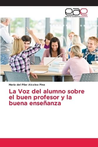 La Voz del alumno sobre el buen profesor y la buena enseñanza
