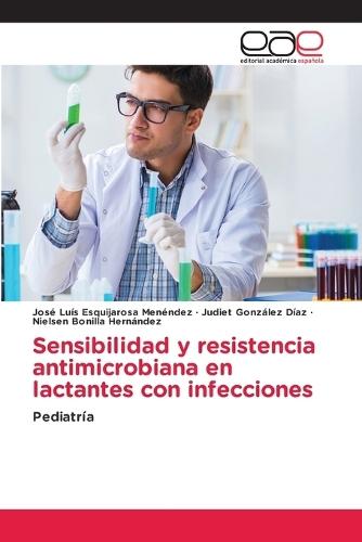 Sensibilidad y resistencia antimicrobiana en lactantes con infecciones