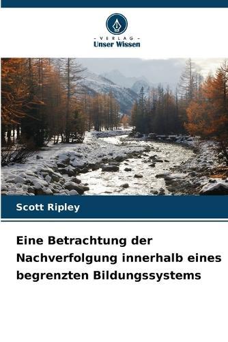 Eine Betrachtung der Nachverfolgung innerhalb eines begrenzten Bildungssystems