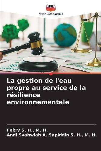 La gestion de l'eau propre au service de la résilience environnementale